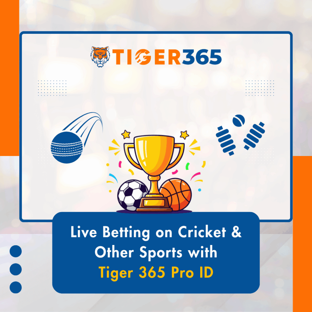 Live Betting on Cricket & Other Sports with Tiger 365 Pro ID