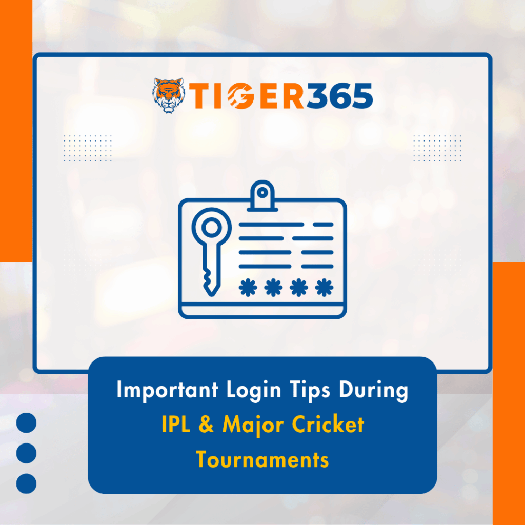 Important Login Tips During IPL & Major Cricket Tournaments
