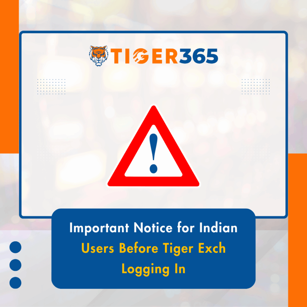 Important Notice for Indian Users Before Tiger Exch Logging In