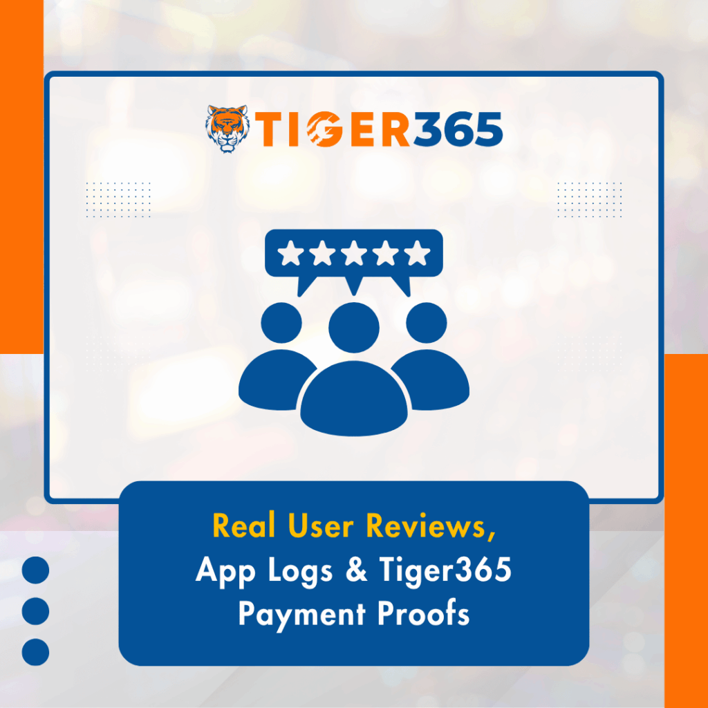 Real User Reviews, App Logs & Tiger365 Payment Proofs