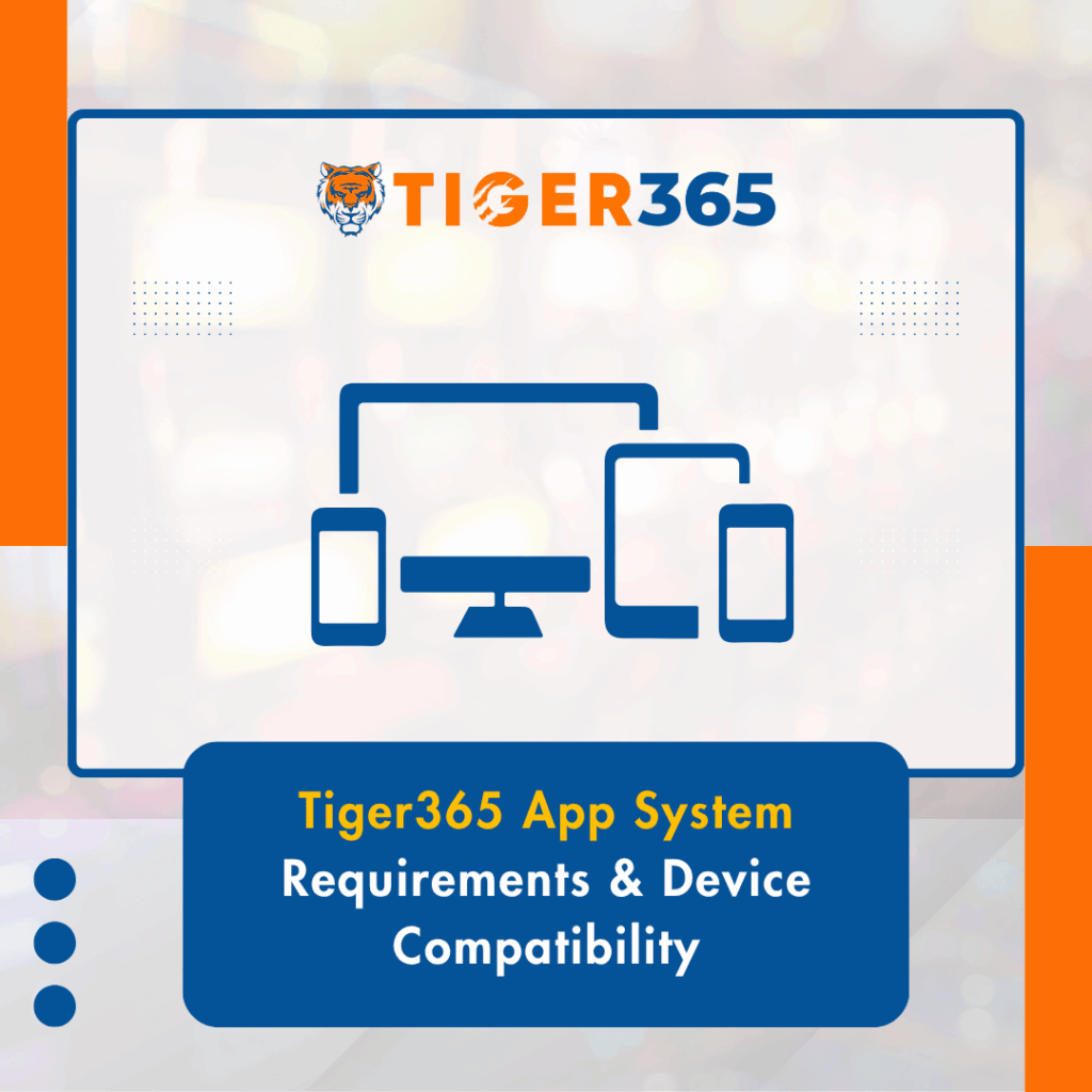 Tiger365 App System Requirements & Device Compatibility