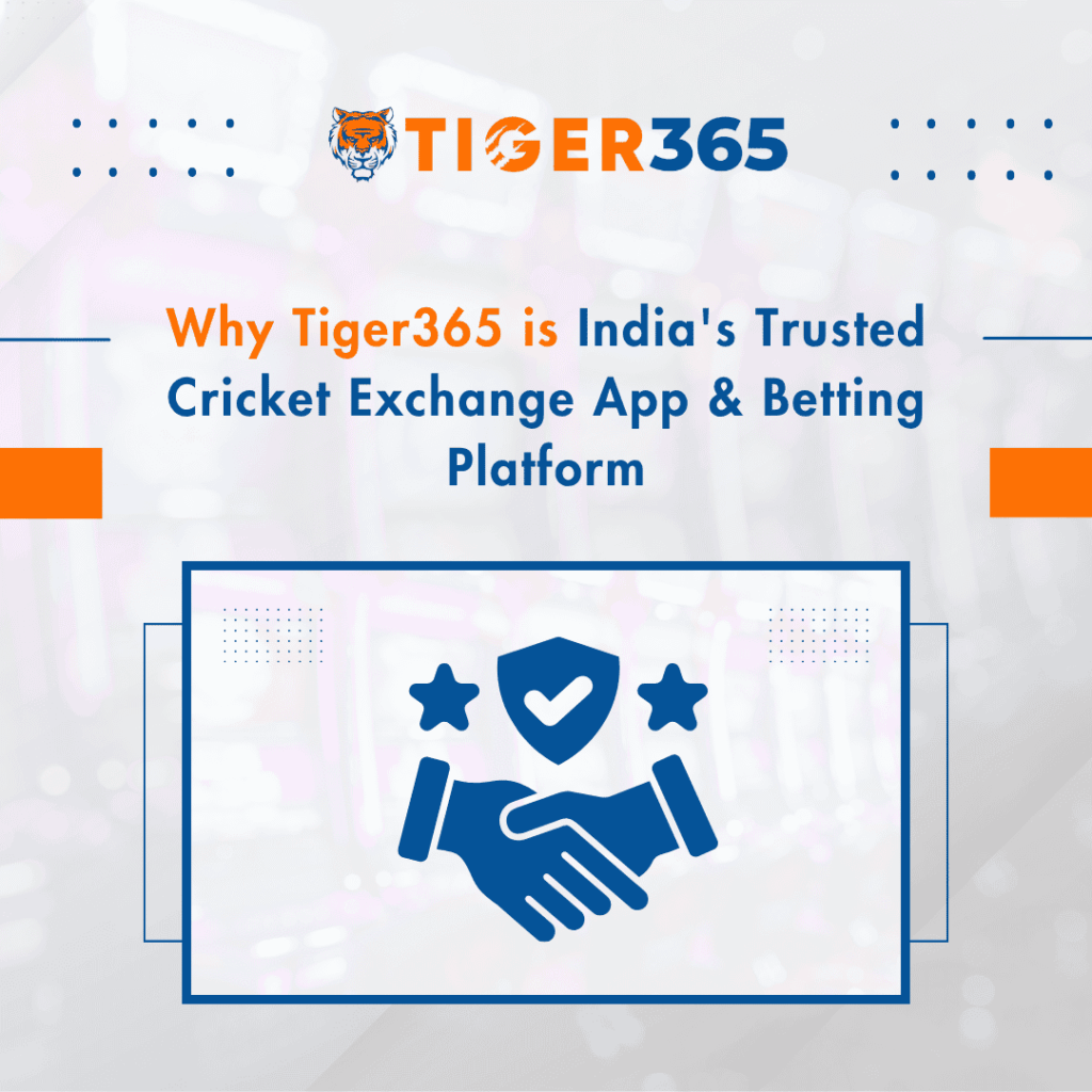Why Tiger365 is India's Trusted Cricket Exchange App & Betting Platform