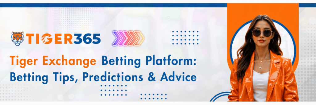 Tiger Exchange Betting Platform