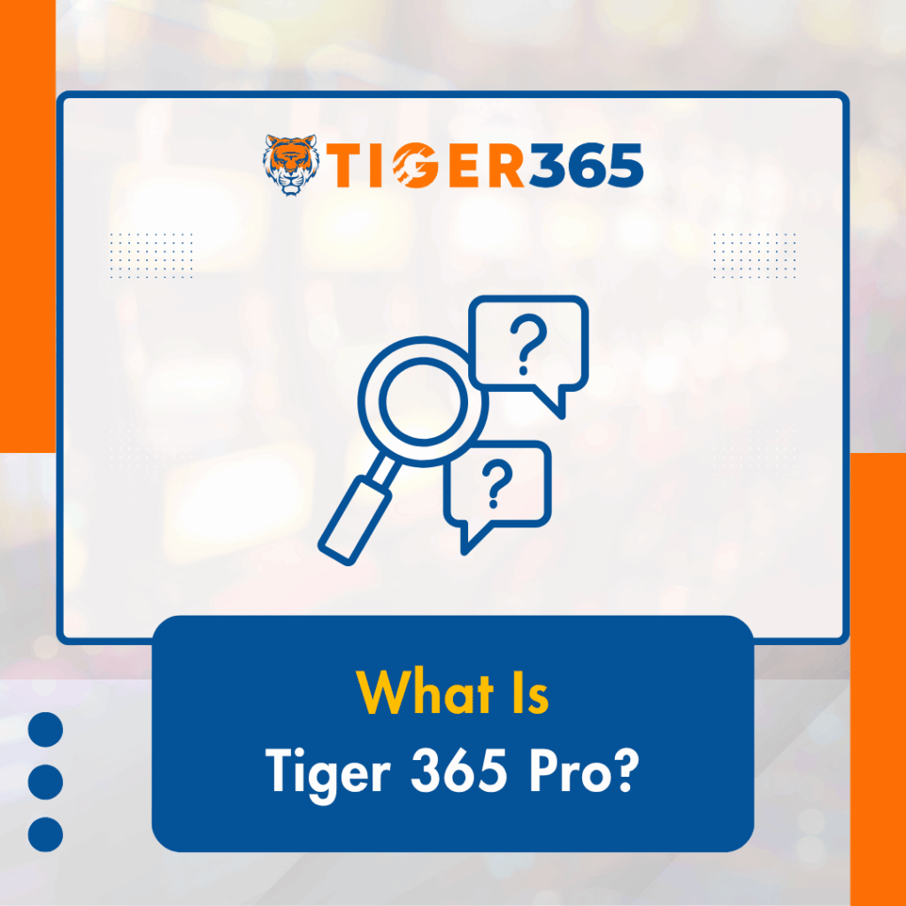 What Is Tiger 365 Pro